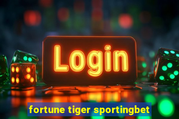 fortune tiger sportingbet